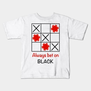 Always bet on black Kids T-Shirt